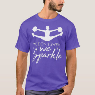 Cheerleading Wir Schwitzen Nicht Wir Glänzen Squad T-Shirt