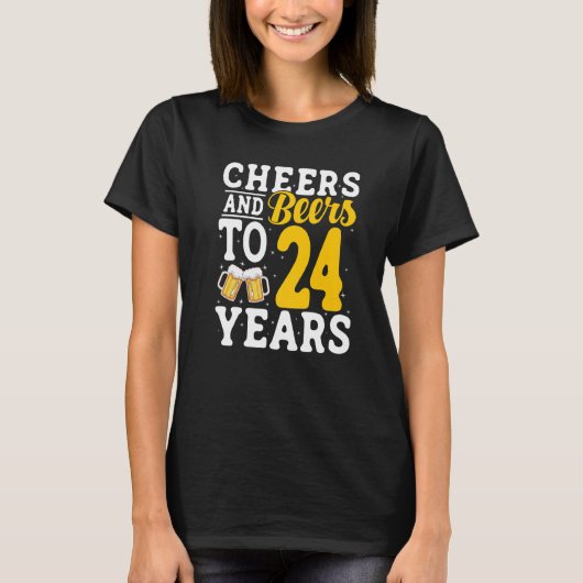 Cheers and Beers To 24 Years Beer Drinking 24 Year T-Shirt (Vorderseite)