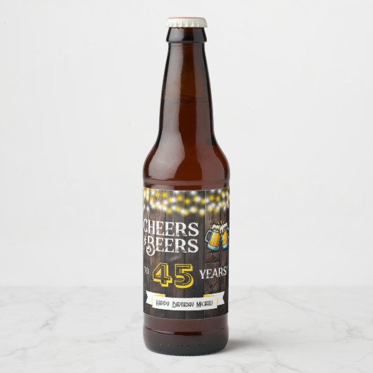 Cheers and Beers to 45 Years Rustic Birthday Bierflaschenetikett (Vorderseite)