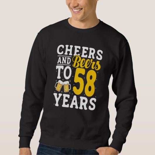 Cheers and Beers To 58 Years Beer Drinking 58 Year Sweatshirt (Vorderseite)