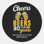 Cheers and Beers to my 30 Years, Fun Any Birthday Runder Aufkleber (Vorderseite)