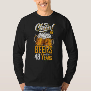 Cheers and Bers to 48 Years 48 th Funny Birthday P T-Shirt