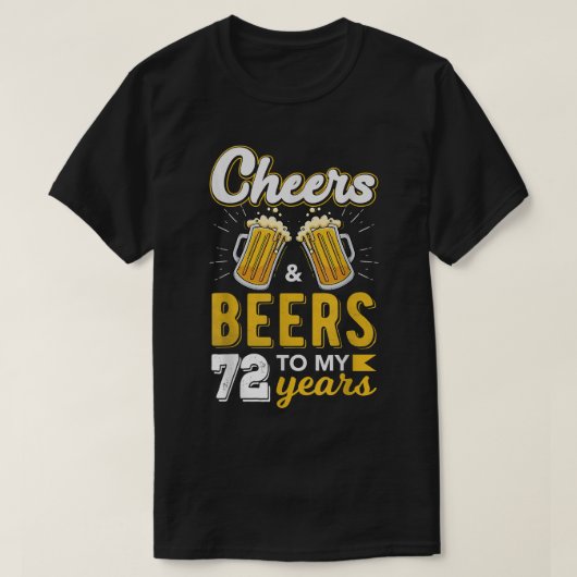 Cheers and Bers to 72 Years Birthday T-Shirt (Design vorne)