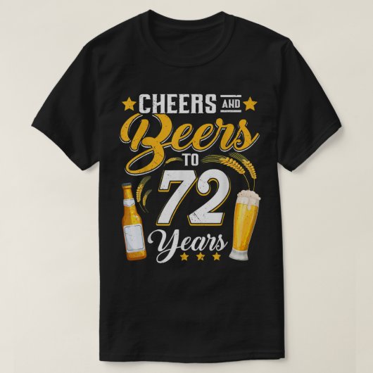 Cheers and Bers to 72 Years Funny 72. Birthday D T-Shirt (Design vorne)