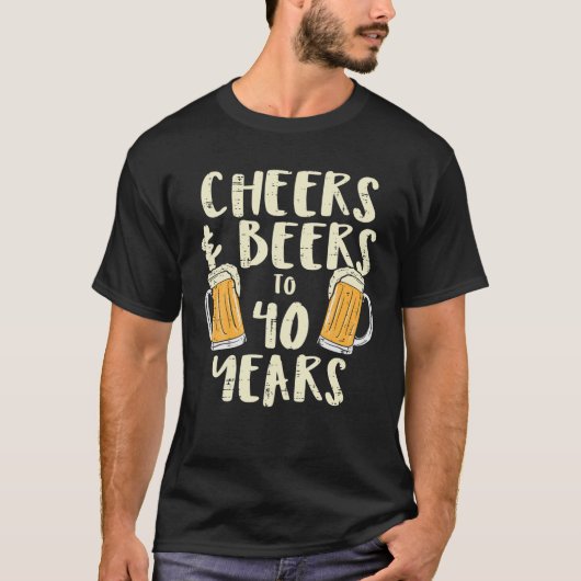 Cheers Beers 40 Years Old 40 th Birthday Drinking T-Shirt (Vorderseite)