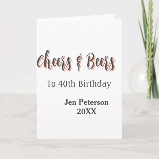 Cheers & beers to 40th birthday gray name year sin karte (Vorderseite)