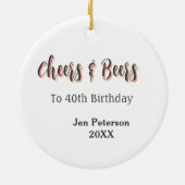 Cheers & beers to 40th birthday gray name year sin keramik ornament (Hinten)