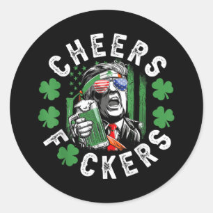 Cheers F.ckers St Patricks Day Funny Beer Drinken Runder Aufkleber