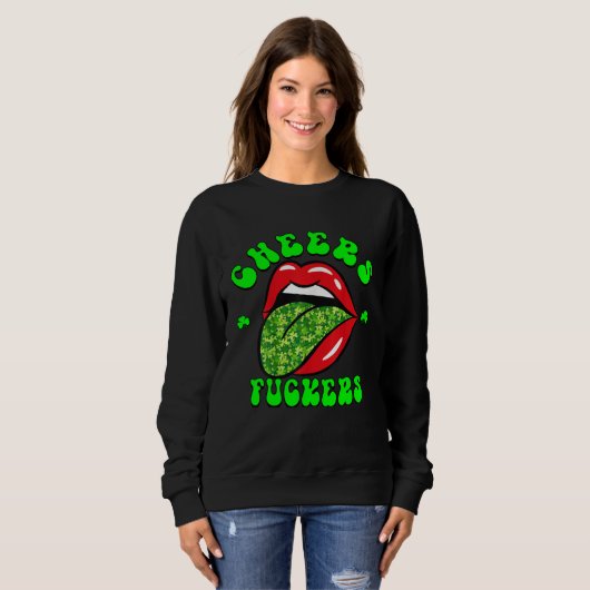 Cheers F ckers St Patricks Day Lips Beer Drinking Sweatshirt (Vorne ganz)