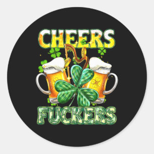 Cheers Fckers St Patricks Day Funny Drink Beer Runder Aufkleber