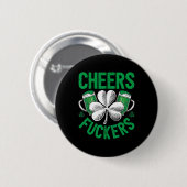 Cheers Fckers St Patricks Day Men Beer Drin Button (Vorne & Hinten)