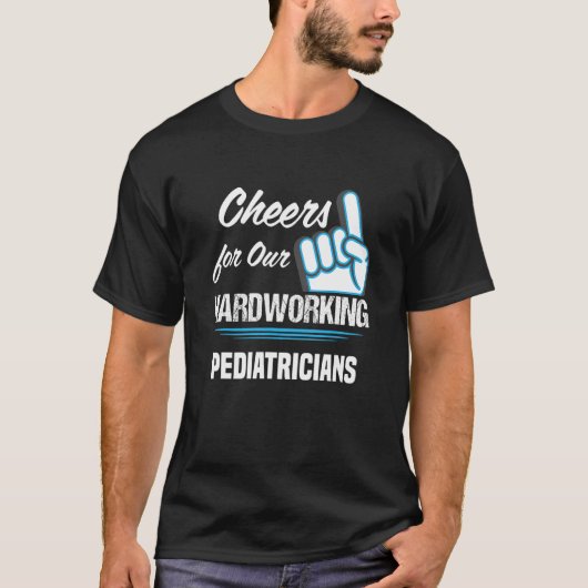 Cheers for Our Hardworking Pediatricians Party T-Shirt (Vorderseite)