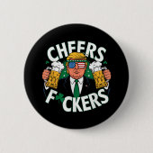 Cheers Forers St Patricks Day Funny Beer Drinks Button (Vorderseite)