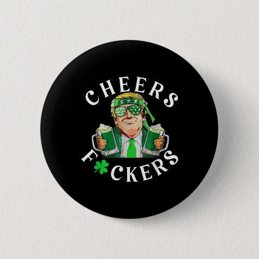Cheers Forers St Patricks Day Funny Beer Drinks Button (Vorderseite)