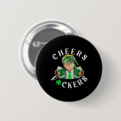 Cheers Forers St Patricks Day Funny Beer Drinks Button (Vorne & Hinten)