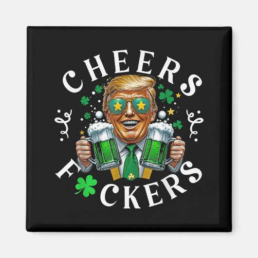 Cheers Forers St Patricks Day Funny Beer Drinks Magnet (Vorne)