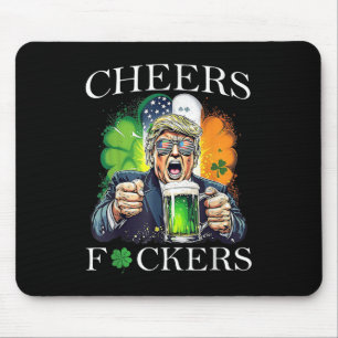 Cheers Forers St Patricks Day Funny Beer Drinks Mousepad