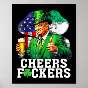 Cheers Forers St Patricks Day Funny Beer Drinks Poster
