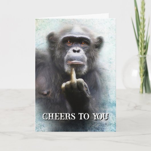 Cheers Funny Middle Finger Chimpanzee Karte (Vorderseite)