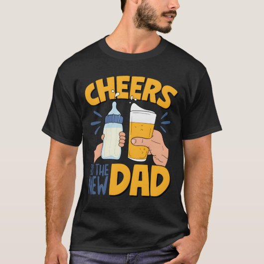 Cheers New Dad Announcet First Time Dad Dad To Be T-Shirt (Vorderseite)