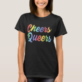 Cheers Queers Lgbt Gay Pride T-Shirt (Vorderseite)