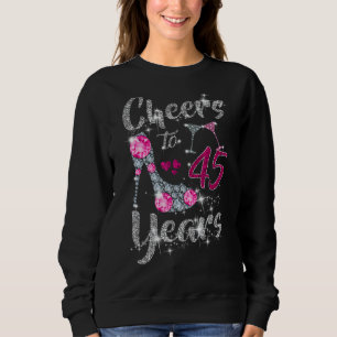 Cheers to 45 Years 45. Geburtstag Weinschuhe Diamo Sweatshirt
