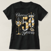 Cheers To 50 Years Old Happy 50th Birthday Queen D T-Shirt (Design vorne)