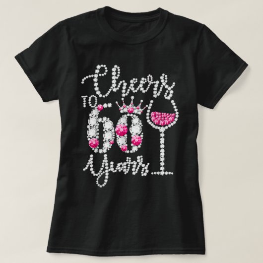 Cheers To 60 Year Old Gift 60th Birthday Queen Dri T-Shirt (Design vorne)