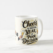Cheers to another year of poor decisions kaffeetasse (VorderseiteRechts)