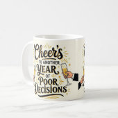 Cheers to another year of poor decisions  kaffeetasse (Vorderseite Links)