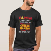 Cheese Maker Cheesemaker Joke Graphic T-Shirt (Vorderseite)