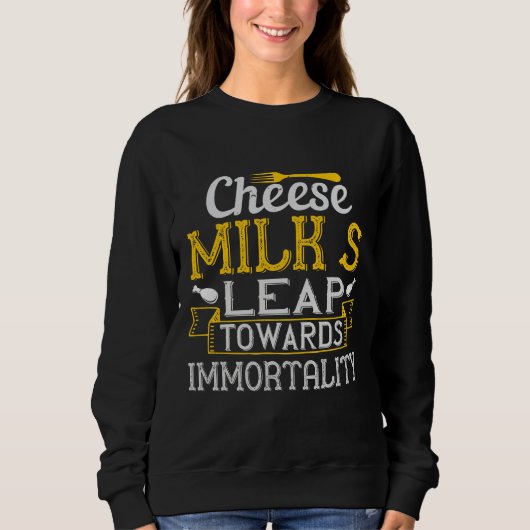 Cheese Milk’S Leap Towards Immortality Sweatshirt (Vorderseite)