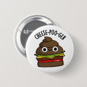 Cheese-poo-ger Funny Kack Pun Button (Vorne & Hinten)