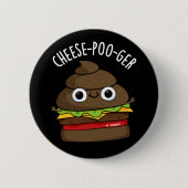 Cheese-poo ger Funny Kack Pun Dark BG Button (Vorderseite)