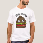 Cheese-poo-ger Funny Kack Pun T-Shirt (Vorderseite)