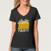 Cheese Pun Gratest Ever Fiance Fun Engagement Wedd T-Shirt (Vorderseite)