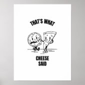 Cheese said pizza funny cheese pun jokes poster (Vorne)