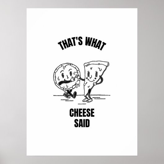 Cheese said pizza funny cheese pun jokes poster (Vorne)