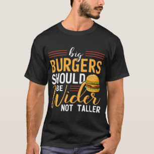 Cheeseburger Big Burgers sollten ein größerer Fein T-Shirt