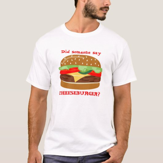 Cheeseburger - Hat jemand CHEESEBURGER gesagt? -2 T-Shirt (Vorderseite)
