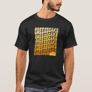 Cheesecake Backbäckerei Backwaren Koch Nachtisch T-Shirt
