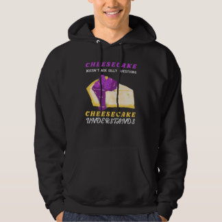 Cheesecake Cheesecake Understands Dessert Foodie Hoodie