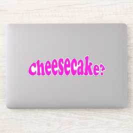 Cheesecake Funny Food Zitat Joke Aufkleber