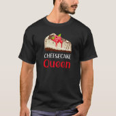 Cheesecake Queen Cheesecake Pun Jokes T-Shirt (Vorderseite)