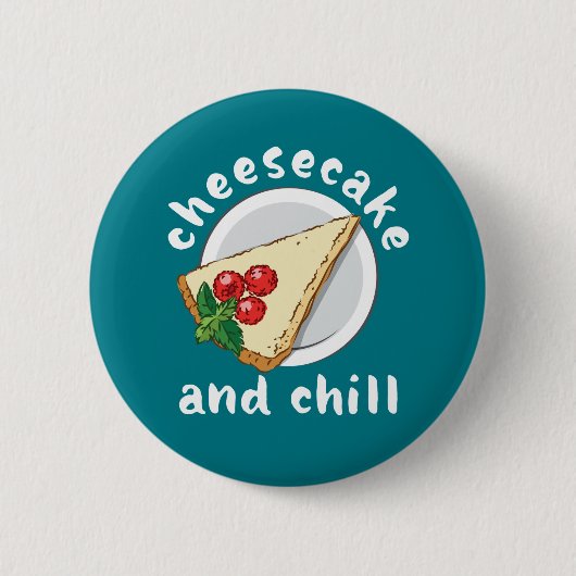 Cheesecake und Chill Funny Funny Cake und Käse Lov Button (Vorderseite)