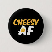 Cheesy AF Funny und Niedlicher Käsevorsprung Button (Vorderseite)