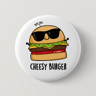 Cheesy Burger Funny Food Puns Button