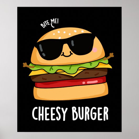 Cheesy Burger Funny Food Puns Dark BG Poster (Vorne)