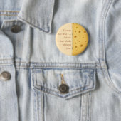 "Cheesy but true" Funny Sprichwort Liebe & Freunds Button (Beispiel)