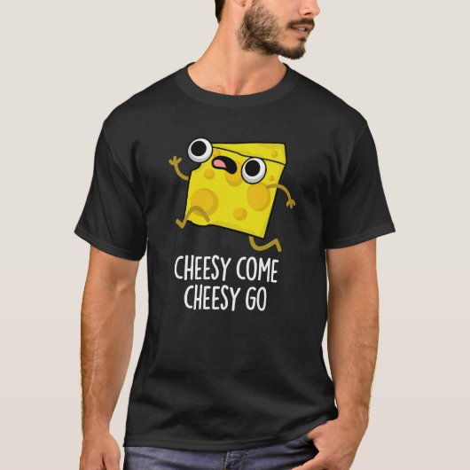 Cheesy Come Cheesy Go Funny Food Puff Dark BG T-Shirt (Vorderseite)